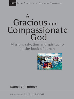 cover image of A Gracious and Compassionate God: Mission, Salvation and Spirituality in the Book of Jonah